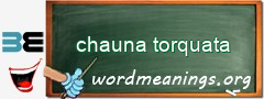 WordMeaning blackboard for chauna torquata